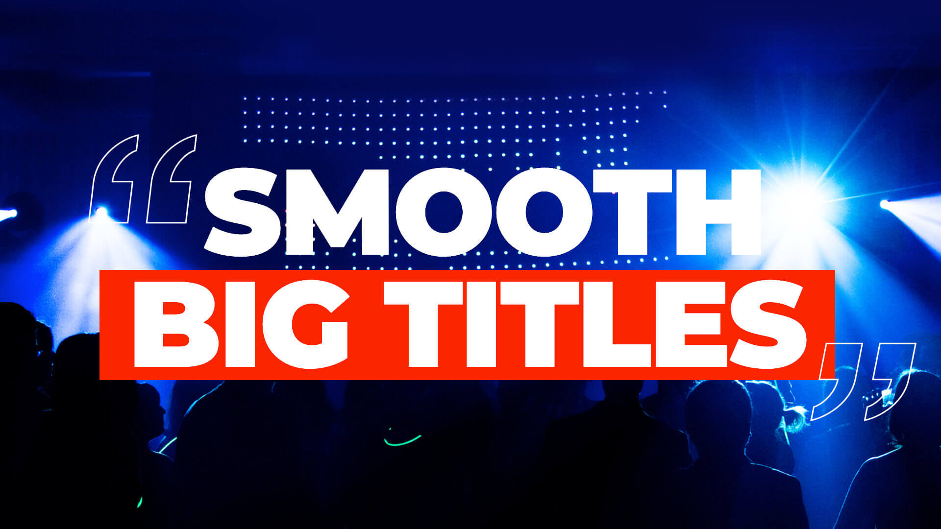 Smooth Big Titles